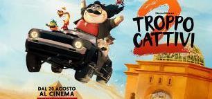 TROPPO CATTIVI 2